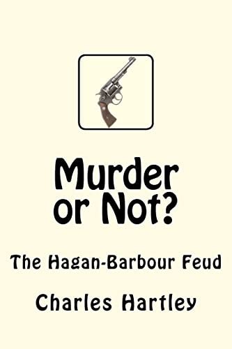 Murder Or Not? The Hagan-Barbour Feud