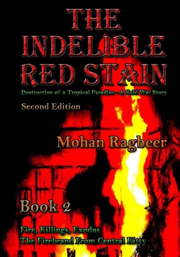The Indelible Red Stain Book 2 The Destruction of a Tropical Paradise - a Cold War Story