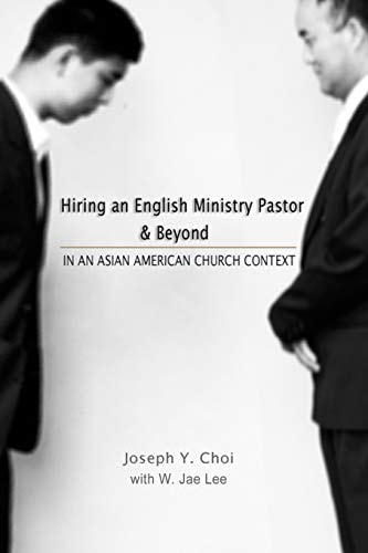 Hiring an English Ministry Pastor & Beyond In an Asian American Church Context