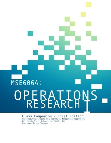 Mse606a Operations Research I Class Companion
