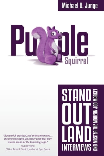 Purple Squirrel Stand Out, Land Interviews, and Master the Modern Job Market