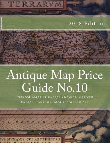 Antique Map Price Guide No.10 Printed Maps of Europe (Whole), Eastern Europe, Balkans, Mediterranean Sea. Malta and Switzerland