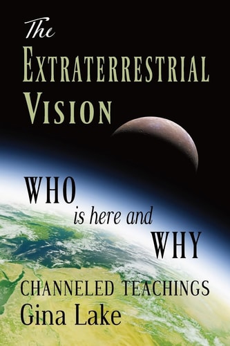 The Extraterrestrial Vision Who Is Here and Why