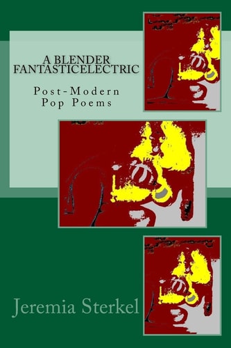 A Blender FaNtasticElectric POstModern Pop Poems