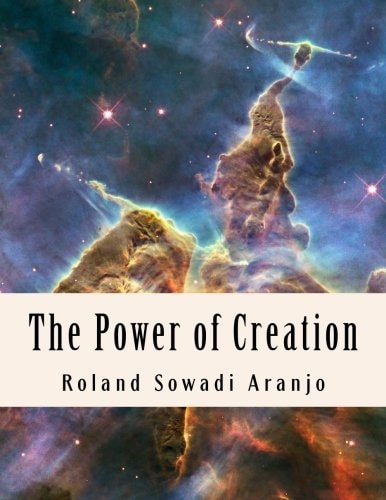 The Power of Creation Our Spiritual Guide to Oneness