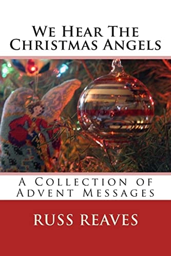 We Hear The Christmas Angels A Collection of Advent Messages