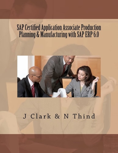 SAP Certified Application Associate Production Planning and Manufacturing with SAP ERP 6. 0
