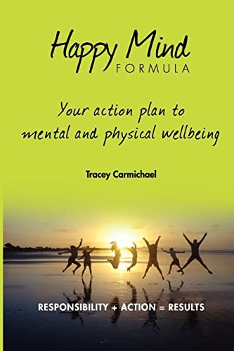 Happy Mind Formula Your Action Plan to Mental and Physical Wellbeing