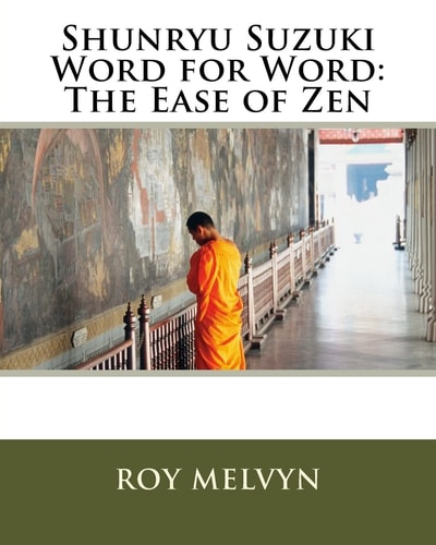 Shunryu Suzuki Word for Word The Ease of Zen