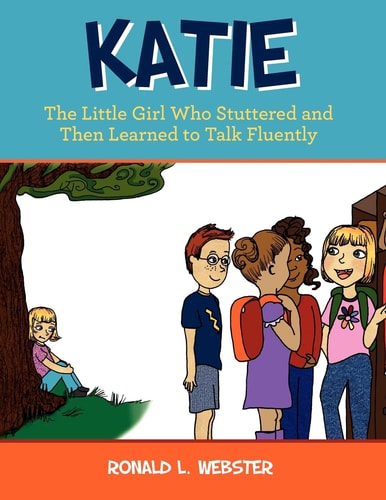 Katie The Little Girl Who Stuttered and Then Learned to Talk Fluently