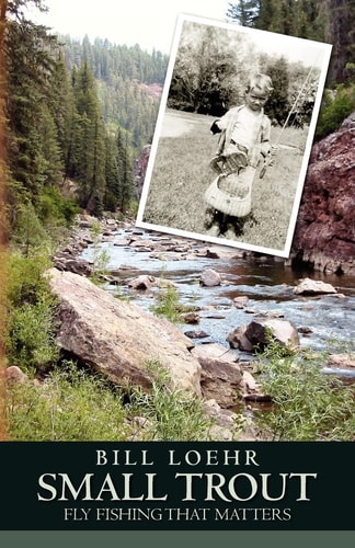 Small Trout Fly Fishing That Matters