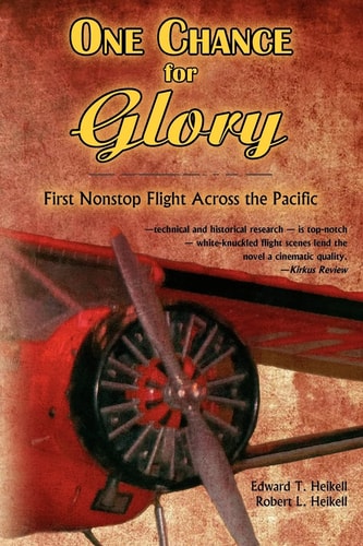 One Chance for Glory --First Nonstop Flight Across the Pacific
