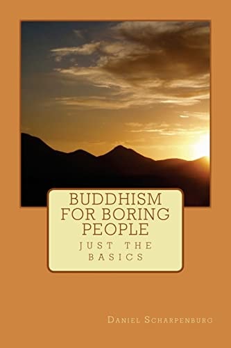Buddhism for Boring People Just the Basics