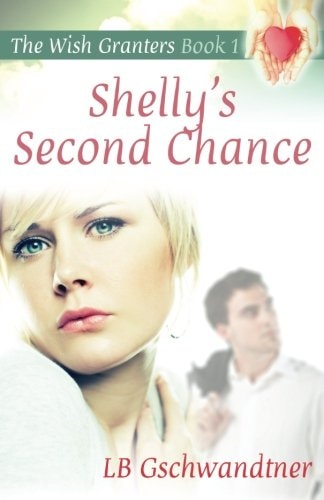 Shelly's Second Chance The Wish Granters, Book One