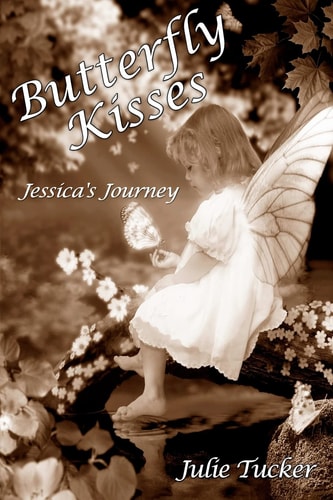 Butterfly Kisses Jessica's Journey