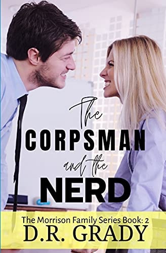 The Corpsman and the Nerd The Morrison Family Series - Book 2