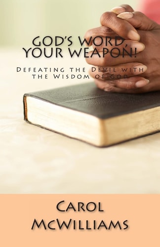 God's Word, Your Weapon! Defeating the Devil with the Wisdom of God