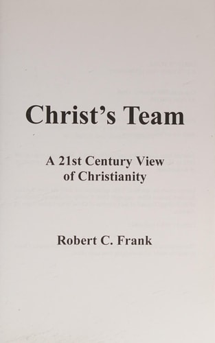 Christ's Team A 21st Century View of Christianity