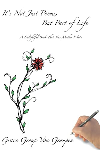 It's Not Just Poems, But Part of Life! A Delightful Book That Your Mother Wrote.