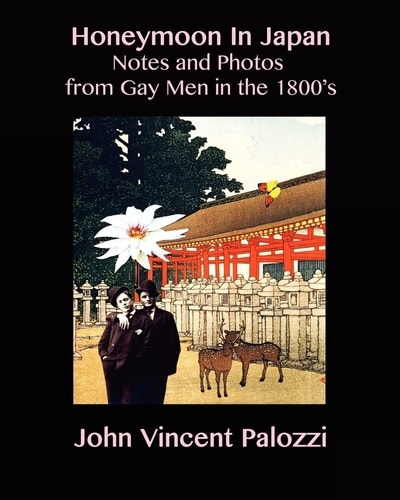 Honeymoon In Japan Notes and Photos from Gay Men in the 1800's