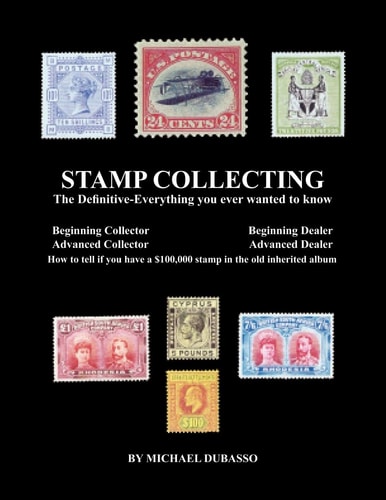 Stamp Collecting The Definitive-Everything You Ever Wanted to Know: Do I Have a One Million Dollar Stamp in My Collection?