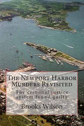The Newport Harbor Murders Revisited The Criminal Justice System Found Guilty