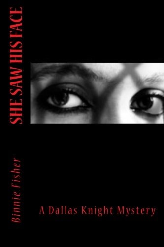 She Saw His FaCE A Dallas Knight Mystery