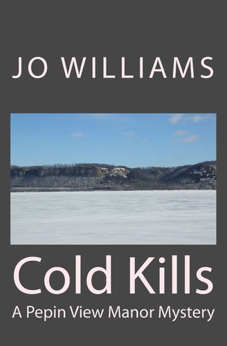 Cold Kills A Pepin View Manor Mystery