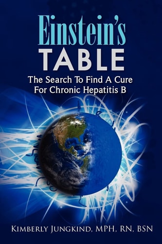 Einstein's Table The Search to Find a Cure for Chronic Hepatatis B