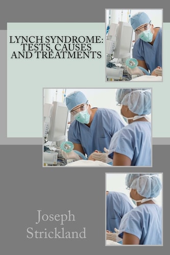 Lynch Syndrome Tests, Causes and Treatments