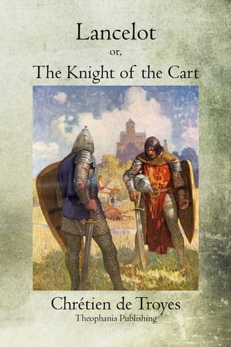 Lancelot Or, the Knight of the Cart