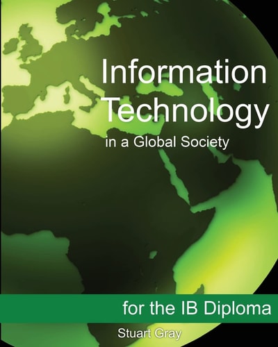 Information Technology in a Global Society for the IB Diploma Black and White Edition