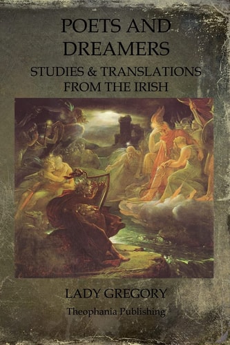 Poets and Dreamers Studies and Translations from the Irish