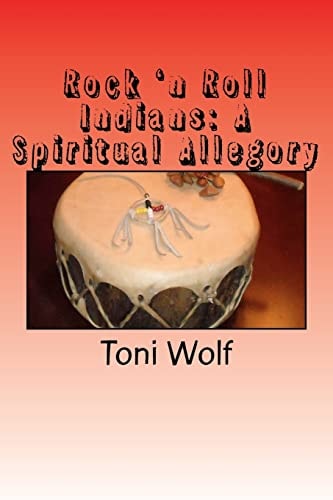 Rock 'n Roll Indians A Spiritual Allegory