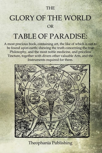 The Glory of the World, Or Table of Paradise