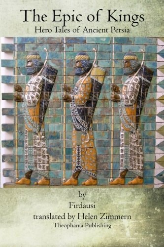 The Epic of Kings Hero Tales of Ancient Persia