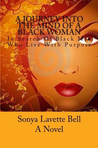 A Journey Into The Mind of a Black Woman In Search Of Black Men Who Live With Purpose