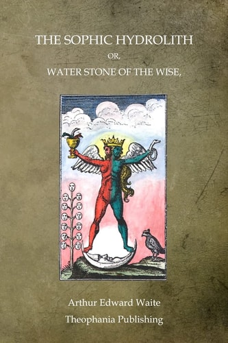 The Sophic Hydrolith Or, Water Stone Of The Wise