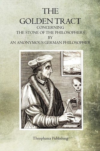 The Golden Tract Concerning the Stone of the Philosophers