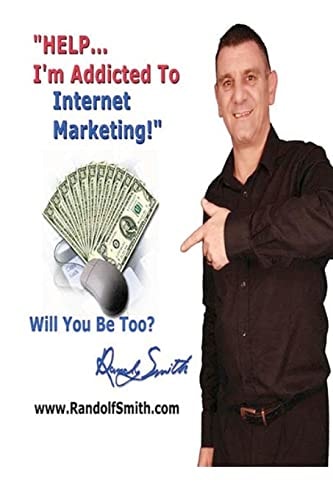 "HELP!... I'm Addicted To Internet Marketing!" Will You Be An Addict TOO?