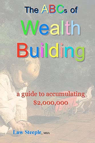 The ABCs of Building Wealth A Guide to Accumulating $2,000,000
