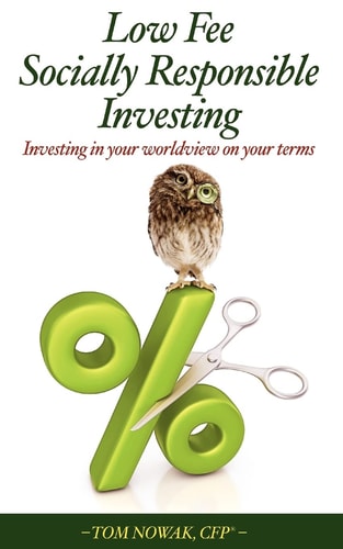 Low Fee Socially Responsible Investing Investing in Your Worldview on Your Terms