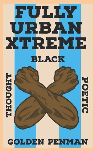 Fully Urban Xtreme Black Thought Poetic