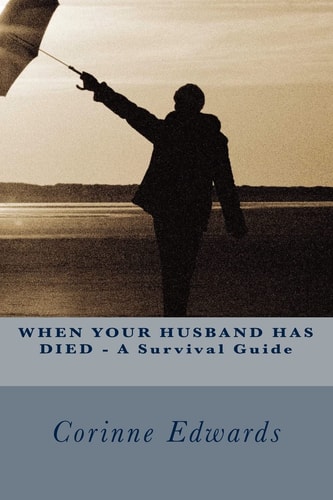 When Your Husband Has Died A Survival Guide