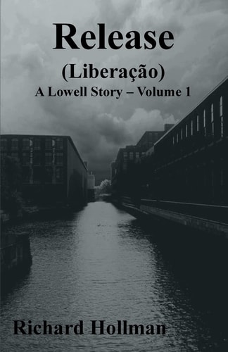 Release (Liberação) Volume 1 of a Lowell Story