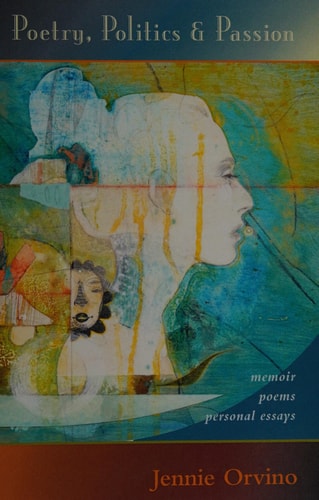 Poetry, Politics and Passion Memoir, Poems, Personal Essays