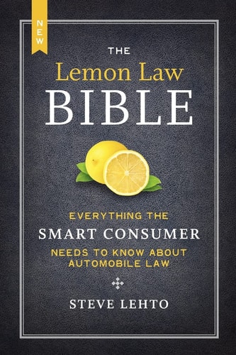 The New Lemon Law Bible Everything the Smart Consumer Needs to Know about Automobile Law