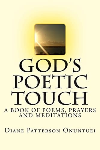 God's Poetic Touch A Book of Christian Poems, Prayers and Meditations