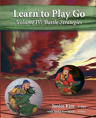 Learn to Play Go Volume 4 Battle Strategies