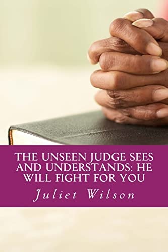 The Unseen Judge Sees and Understands He Will Fight for You